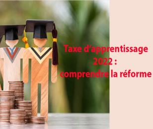 Taxe d'apprentissage 2022 : comprendre la réforme